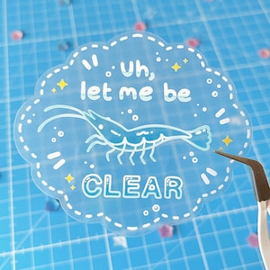 Uh, let me be clear Shrimp CLEAR Sticker | Waterproof | Shrimp Stickers, Decal Stickers, Laptop Stickers