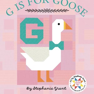 May include: A quilted wall hanging with a geometric design featuring a white goose wearing a teal bow tie. The text "G IS FOR GOOSE" is at the top, with the letter "G" in teal. The wall hanging measures 20 x 24 inches.