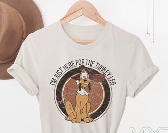 I'm just here for the turkey leg, Thanksgiving shirt, turkey leg, retro pluto, main street thanksgiving, trending Thanksgiving, fall mickey