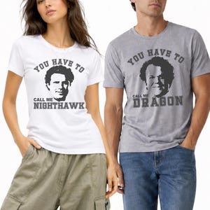 Step Brothers Shirt: Brennan & Dale Matching Family T-Shirts, You have to call me Dragon, you have to call me Nighthawk, Funny Matching tees