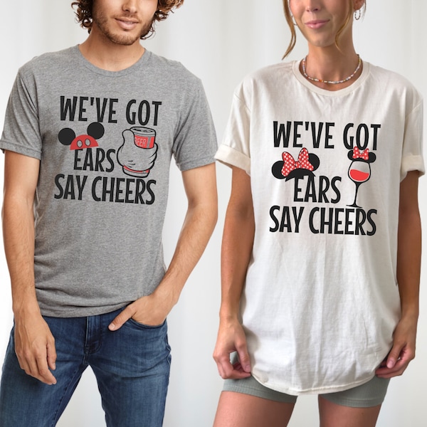 We've got ears say cheers, Minnie Wine, Mickey Beer, epcot, food and wine, his and hers, minnie and mickey, couple shirts, matching shirts
