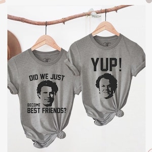 Did we just become best friends?, yup, funny movie quote, sibling shirts, step brothers, Brennan and dale, family tee, couples, matching