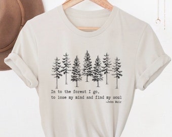 Into the forest I go, to lose my mind and find my soul, nature shirt, nature lover gift, Hippie Clothing, Boho shirt, Environmental Tee