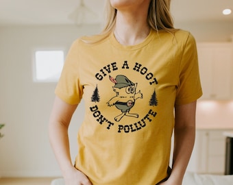 Give a Hoot Don't Pollute, Reduce Reuse Recycle, Gift for Her, nature shirt, nature lover, Hippie Clothing, Boho shirt, Environmental Tee