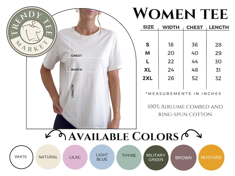 Puede incluir: Una camiseta blanca con una tabla de tallas y opciones de color. La tabla enumera las medidas en pulgadas para camisetas de mujer, incluyendo pecho, ancho y largo. Los colores disponibles son blanco, natural, lila, azul claro, tomillo, verde militar, marr&oacute;n y mostaza.