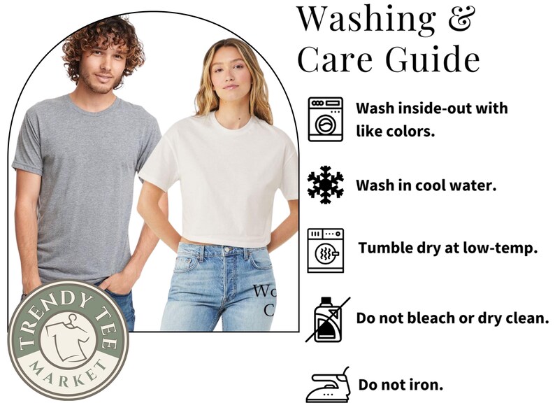 May include: A man and woman in t-shirts. The man wears grey, the woman a white crop top. The image includes a washing and care guide: wash inside-out, wash in cool water, tumble dry at low-temp, do not bleach or dry clean, and do not iron. The Trendy Tee Market logo is also visible.