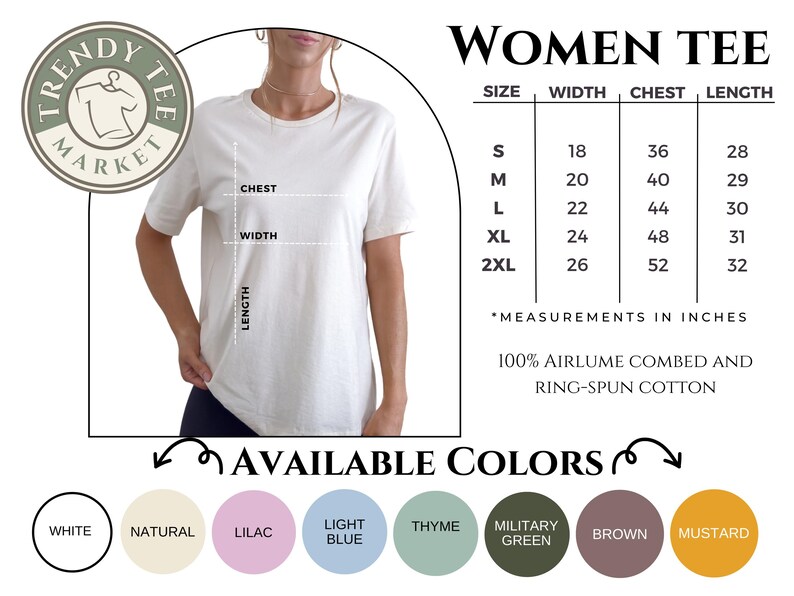 May include: A white t-shirt with a size chart and colour options. The chart lists measurements in inches for women's tees, including chest, width, and length. Available colours include white, natural, lilac, light blue, thyme, military green, brown, and mustard.