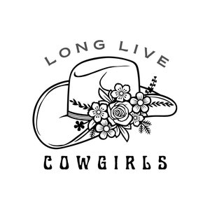 Long Live Cowgirls SVG, Cowgirl SVG, Western SVG, Cowgirl Hat Clipart, Cowgirl Design png jpg