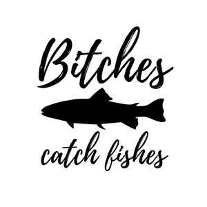 Bitches Catch Fishes SVG, SVG de truite, Lady Angler SVG, Clipart de truite, pêche à la truite