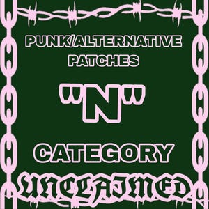 May include: A dark green graphic with pink text and accents. The text reads "PUNK/ALTERNATIVE PATCHES", "N", "CATEGORY", and "UNCLAIMED". The design includes a barbed wire border and chain-like edges.