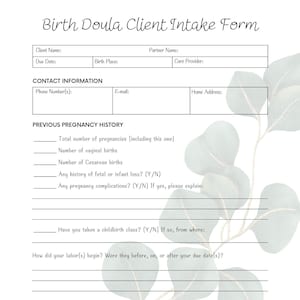 May include: A printable birth doula client intake form with a leafy green background. The form includes sections for client information, previous pregnancy history, childbirth class information, labor details, and preferences.