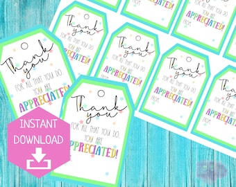 May include: A sheet of printable gift tags with a light blue and green border. Each tag has the words "Thank you" in a handwritten font, along with the message "For all that you do. You are appreciated!" in colorful letters. A pink hexagon with "Instant Download" is also visible.