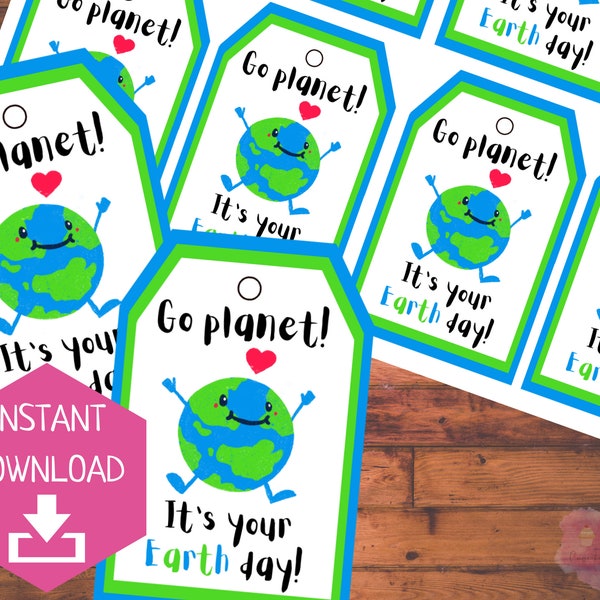 Go Planet! It's Your Earth Day! | Earth Day Tags | Teacher Gift Tag | Student Classroom Gift Ideas | Printable Tag | Treat Notes | Treat Tag