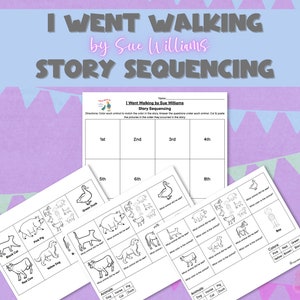 Op de afbeelding: Educatief werkblad getiteld "I Went Walking by Sue Williams Story Sequencing". Het werkblad bevat een raster voor sequencing en illustraties van dieren. De tekst bevat instructies en diernamen.