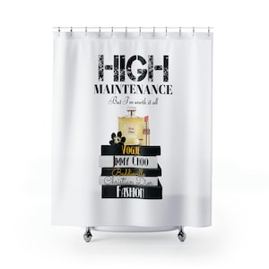 High Maintenance Shower Curtain 71&quot; × 74&quot;