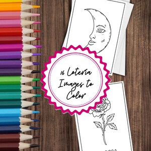 May include: A collection of coloring pages with line drawings of a crescent moon and a rose, with the text "16 Loteria Images to Color." A set of colored pencils in various colors is arranged along the left side of the image.