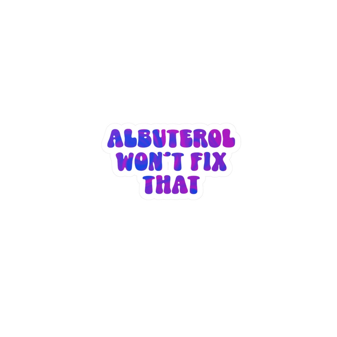 Albuterol Wont Fix That Vinyl Decal Etsy