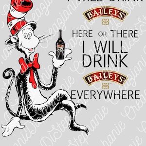 Pode incluir: Uma ilustração em preto e branco do Gato de Chapéu segurando uma garrafa de Baileys Irish Cream. O texto diz "Vou beber Baileys aqui ou ali, vou beber Baileys em todos os lugares".
