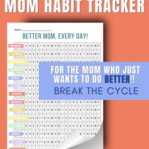 May include: A two-week mom habit tracker with the text "BETTER MOM, EVERY DAY!" and "FOR THE MOM WHO JUST WANTS TO DO BETTER!! BREAK THE CYCLE". The tracker has spaces for each day of the week, with numbers 1-12.