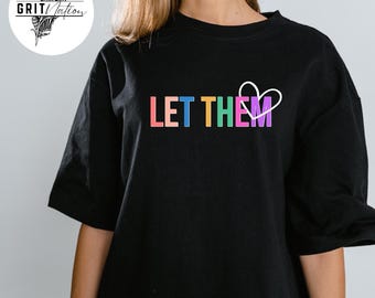 Let Them Colorful PNG, Shirt Decal, Rainbow
