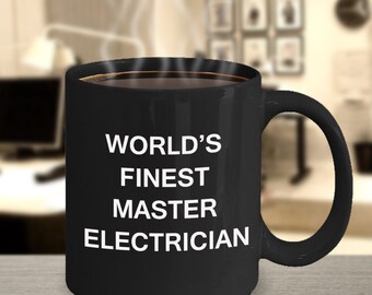 Electrician gift, world's finest master electrician, electrician gift coffee mug- black ceramic coffee mug 12 oz, electrician mug,