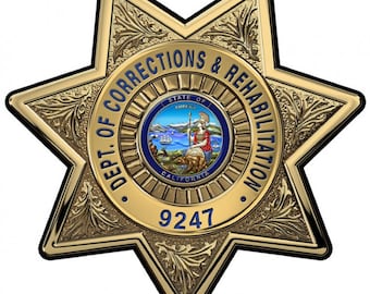 California Department of Corrections and Rehabilitation Officers Badge all Metal Sign ( with your Badge Number added).