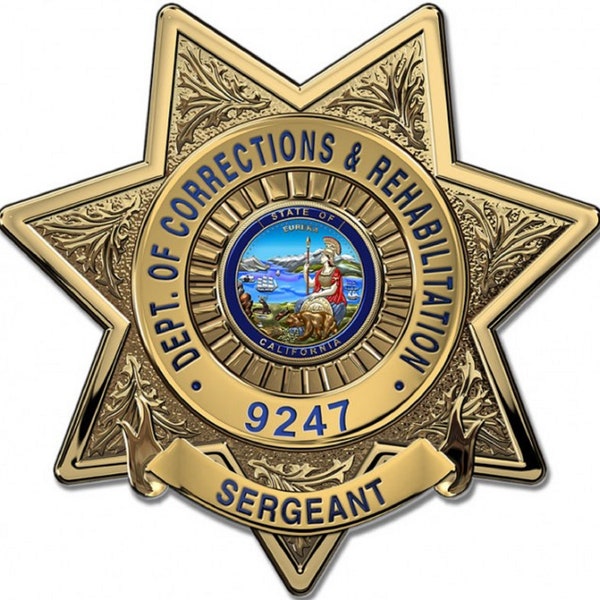 California Department of Corrections and Rehabilitation (Sergeant) Badge all Metal Sign with your Badge Number added