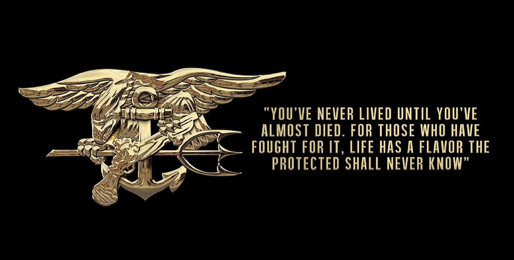 Navy SEAL Team Trident you've Never Lived Until You've Almost Died