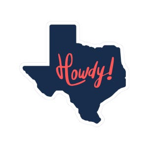 Howdy Texas Kiss-Cut Sticker | Texas Pride Décor, Laptop Decal, Travel Souvenir, Gift Idea, Customizable Wall Art