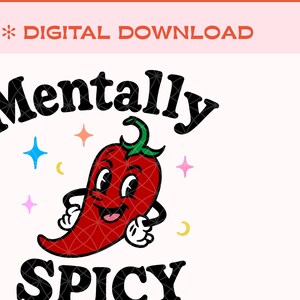 Mentally Spicy Retro Cartoon PNG | Cute Chili Pepper Clipart | 60s Vintage Style Funny Quote Graphic for Sublimation & Printing