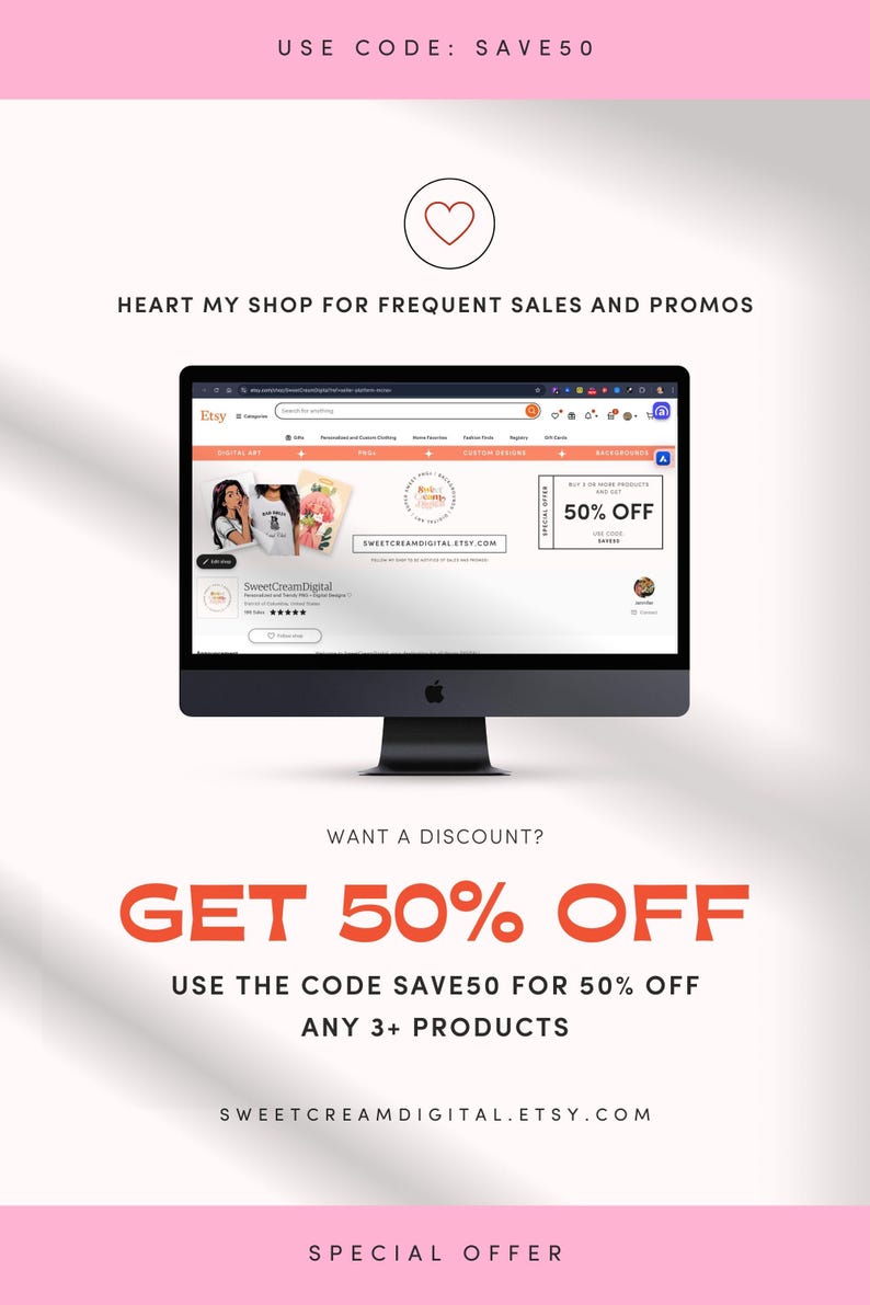 May include: A promotional image with a desktop computer displaying an Etsy shop. The text reads "GET 50% OFF" with the code SAVE50. The shop name is SweetCreamDigital.etsy.com. The image also includes the text "HEART MY SHOP FOR FREQUENT SALES AND PROMOS."