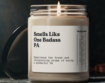 Smells Like One Badass PA Soy Candle, Physician Assistant Gift Candle, Gift For PA, PA School Acceptance, Eco 9oz. Soy Candle