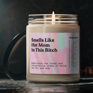 Smells Like Hot Mom In This Bitch Candle, Perfect Mother's Day Gift for Mom, Funny Mother's Day Candle, Candle For Mom, 9oz Soy Candle