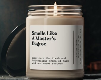 Smells Like A Masters Degree Candle, Minimal Graduation Gift, Graduated, Two Degrees Hotter, MBA MS MA, 9oz Soy Candle