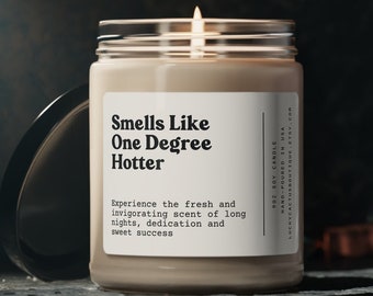 One Degree Hotter Candle, Masters Degree Gift, Phd Graduation Gift, Grad Gift for Him Her, College Graduation, Bachelors Degree