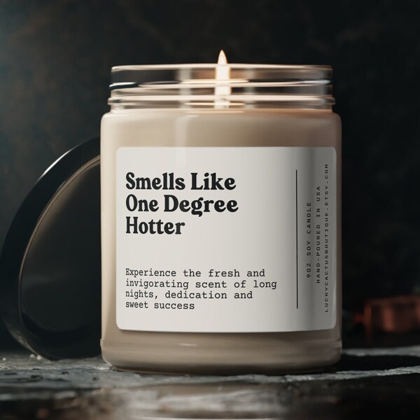 One Degree Hotter Candle, Masters Degree Gift, Phd Graduation Gift, Grad Gift for Him Her, College Graduation, Bachelors Degree