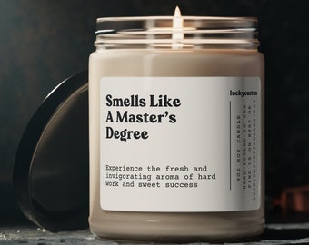 Smells Like A Masters Degree Candle, Minimal Graduation Gift, Graduated, Two Degrees Hotter, MBA MS MA, 9oz Soy Candle