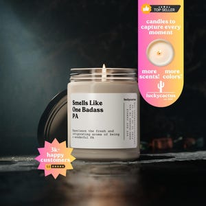 Smells Like One Badass PA Soy Candle, Physician Assistant Gift Candle, Gift For PA, PA School Acceptance, Eco 9oz. Soy Candle