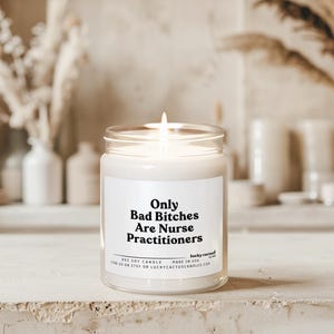 Funny Nurse Practitioner Candle, Bad Bitches are Nurse Practitioners Gift for NP, Nurse Appreciation Gift for Nurse NP Gift Idea