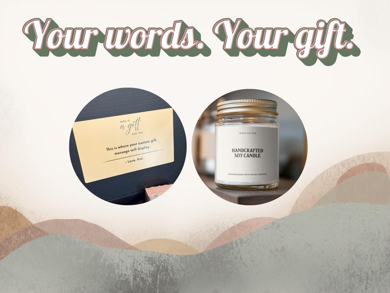 The image is a collage of two images. The left image is a card with a message that reads "Here is a gift for you. This is where you can display your message. Message: Kat." The right image is a jar of handcrafted soy candle.