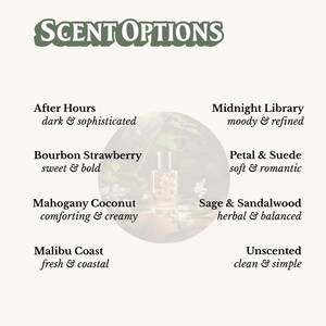 a collection of scents, each with its own unique description. The scents include "After Hours" with a dark and sophisticated aroma, "Midnight Library" with a moody and refined scent, "Bourbon Strawberry" with a sweet and bold fragrance, "Mahogany Coconut" with a comforting and creamy scent, "Malibu Coast" with a fresh and coastal aroma, and "Unscented" with a clean and simple fragrance.