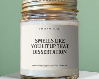 You Lit Up that Dissertation Candle, Funny Doctorate Graduation Gift, Doctoral Student Modern Candle Gift, PHD Graduation Gift, Doctorate