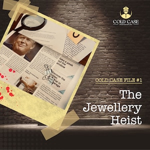 Op de afbeelding: Een gele en bruine poster met de tekst "COLD CASE FILE #1 The Jewellery Heist" op een bakstenen muur achtergrond. De poster heeft een vergrootglas, een krantenknipsel en een notitie met de tekst "Take a peak out the window" en "Discover the hidden potential in the garage".