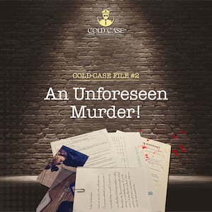 Cold Case Investigation Unit Game #2 - An Unforeseen Murder