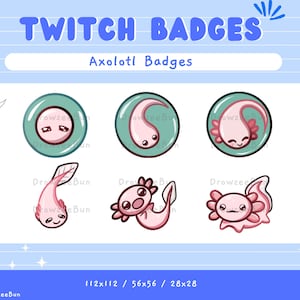 May include: Six Twitch badges featuring cute pink axolotl illustrations in various poses. The badges are available in three sizes: 112x112 pixels, 56x56 pixels, and 28x28 pixels.
