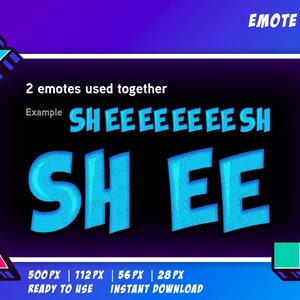 May include: A digital graphic with the word "SHEE" in large, light blue, 3D letters. The text "2 emotes used together" and "Example SHEEEEEEEESH" are above. The graphic includes geometric shapes and the text "READY TO USE" and "INSTANT DOWNLOAD".