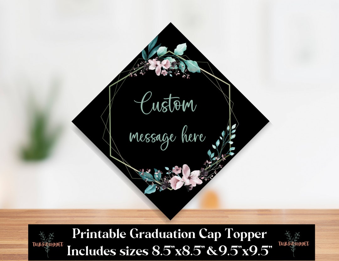 Custom Grad Cap Topper Printable, Personalized Printable Grad Topper