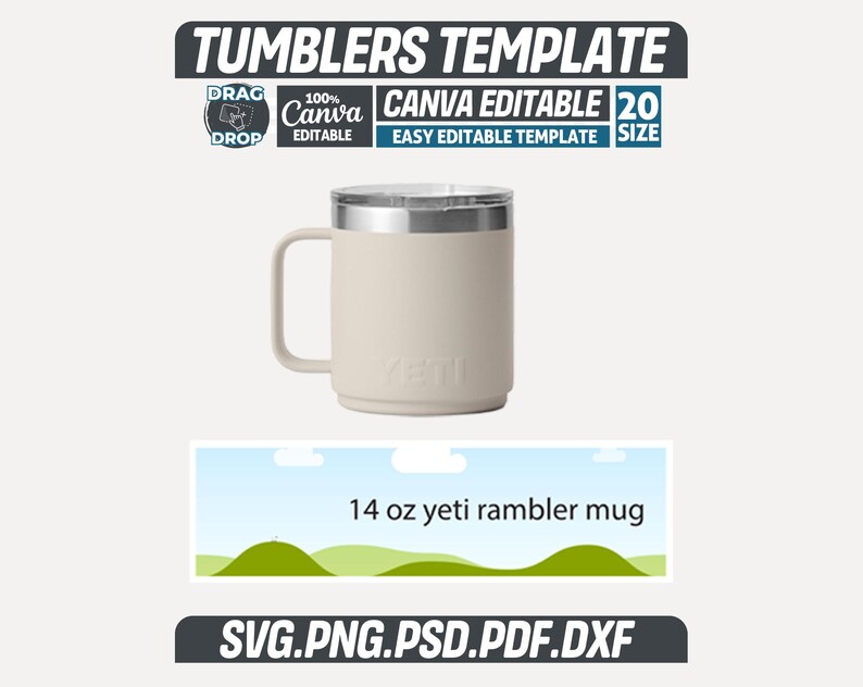 May include: A beige 414 ml Yeti Rambler mug with a silver rim and handle. The mug is part of a tumblers template, with text indicating it is Canva editable and available in 20 sizes. The design includes SVG, PNG, PSD, PDF, and DXF file formats.