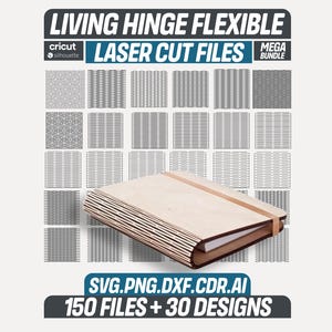May include: A wooden notebook with a tan elastic band is displayed in front of a grid of laser cut designs. The text at the top reads "LIVING HINGE FLEXIBLE LASER CUT FILES." The bottom text says "SVG.PNG.DXF.CDR.AI 150 FILES + 30 DESIGNS."