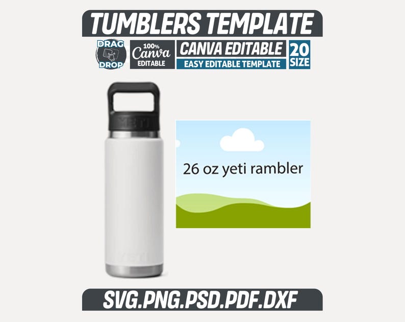 May include: A white 769 ml Yeti Rambler water bottle with a black handle and lid. The image includes text that reads "TUMBLERS TEMPLATE", "CANVA EDITABLE", and "SVG.PNG.PSD.PDF.DXF".